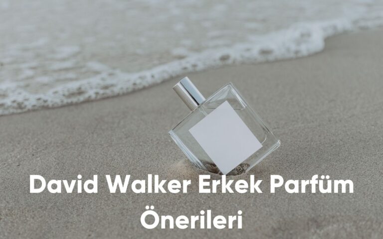 David Walker Erkek Parfüm Önerileri